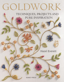 Goldwork Techniques, Projects & Inspiration by Hazel Everet