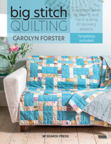 Big Stitch Quilting - Carolyn Forster