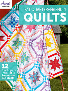 Fat-Quarter Friendly Quilts - Annie's Quilting