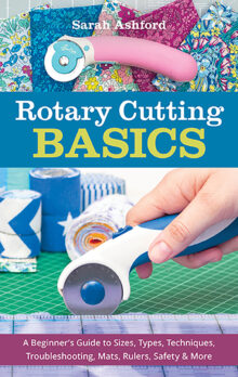 Rotary Cutting Basics - Sarah Ashford