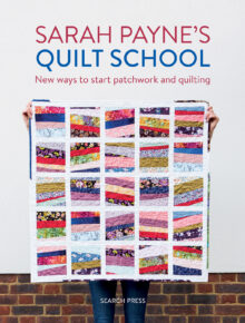 Sarah Payne's Quilt School by Sarah Payne