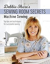 Sewing Room Secrets: Machine Sewing - Debbie Shore