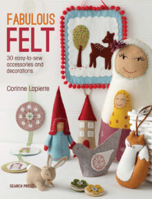 Fabulous Felt by Corinne Lapierre