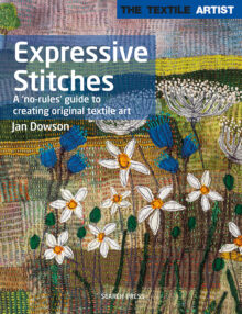 The Textile Artist: Expressive Stitches by Jan Dowson