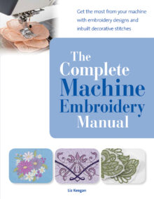 The Complete Machine Embroidery Manual - Elizabeth Keegan