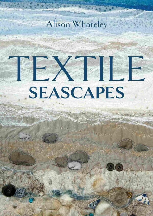 Textile Seascapes by Alison Whateley