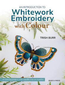 An Introduction to Whitework Embroidery with Colour - Trish Burr