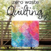 Zero Waste Quilting - Patty Murphy